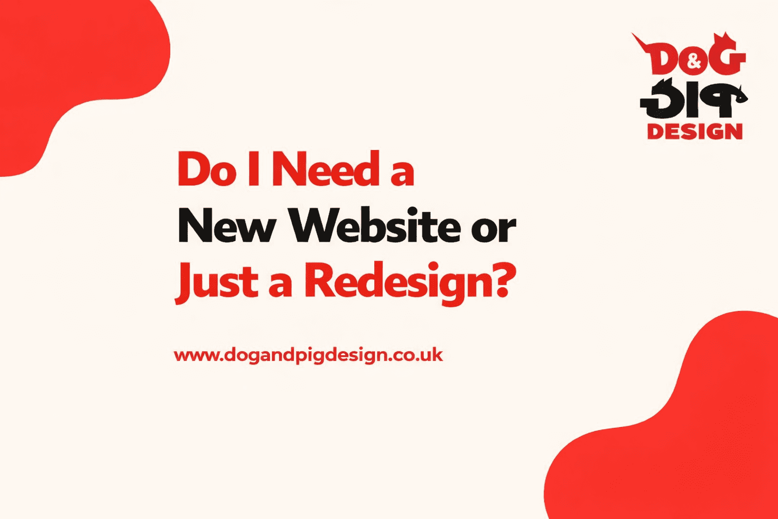 Do I Need a New Website or Just a Redesign?